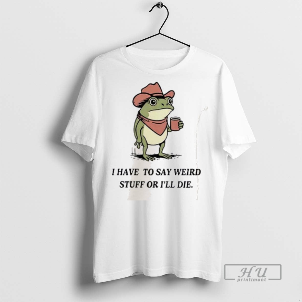 Limited Edition I Have To Say Weird Stuff Or Will Die - Adult & Kids T-Shirts, Sweatshirts & Hoodies apparel design preview 1