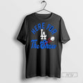 Limited Edition Los Angeles Dodgers Here For The Show - Adult & Kids T-Shirts, Sweatshirts & Hoodies apparel design preview 1