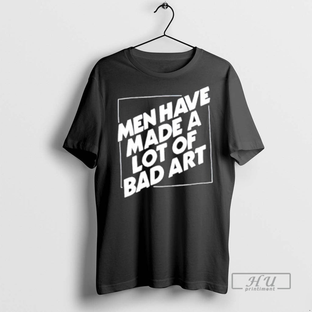 Limited Edition Men Have Made A Lot Of Bad Art - Adult & Kids T-Shirts, Sweatshirts & Hoodies apparel design preview 1