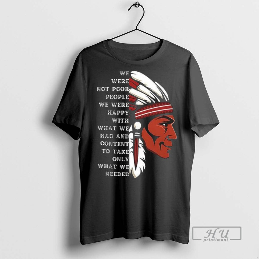 Limited Edition Native American We Were Not Poor - Adult & Kids T-Shirts, Sweatshirts & Hoodies apparel design preview 1