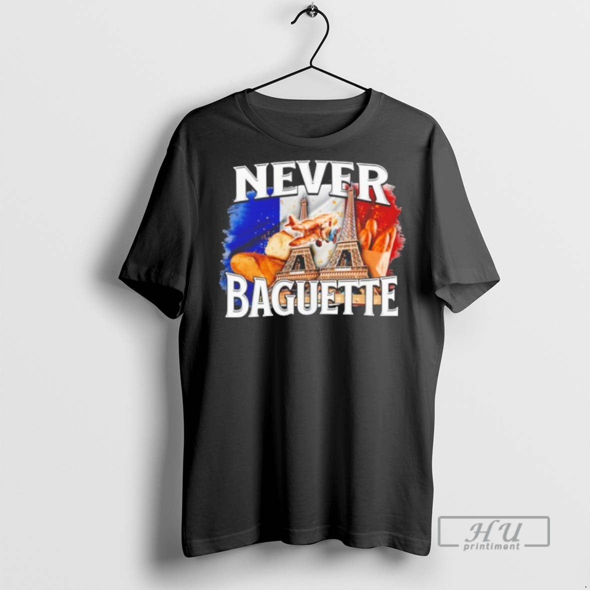 Limited Edition Never Baguette Eiffel France Flag - Adult & Kids T-Shirts, Sweatshirts & Hoodies apparel design preview 1