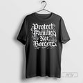 Limited Edition Protect Families Not Borders - Adult & Kids T-Shirts, Sweatshirts & Hoodies apparel design preview 1