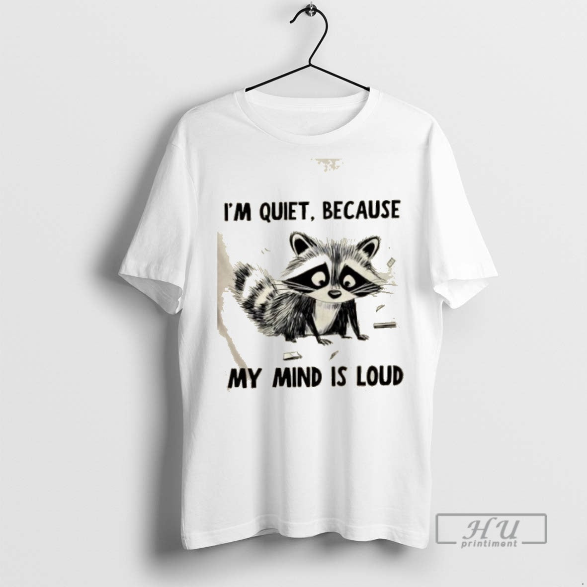 Limited Edition Raccoon Im Quiet Because My Mind Is - Adult & Kids T-Shirts, Sweatshirts & Hoodies apparel design preview 1