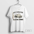 Limited Edition Raccoon Just Executive Dysfunctioning - Adult & Kids T-Shirts, Sweatshirts & Hoodies apparel design preview 1