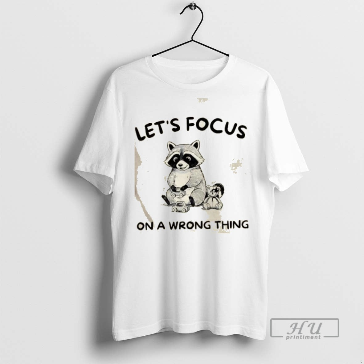Limited Edition Raccoon Lets Focus On A Wrong Thing - Adult & Kids T-Shirts, Sweatshirts & Hoodies apparel design preview 1
