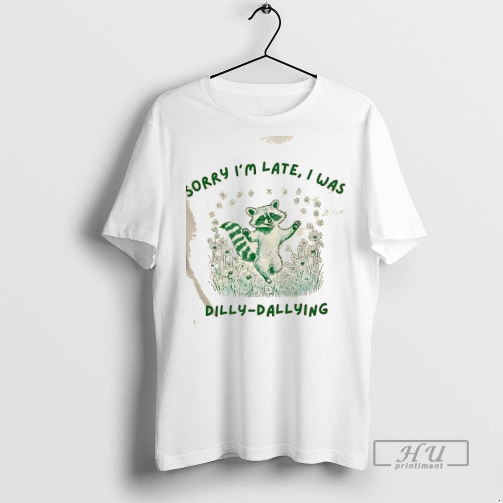 Limited Edition Raccoon Sorry Im Late I Was Dilly - Adult & Kids T-Shirts, Sweatshirts & Hoodies apparel design preview 1