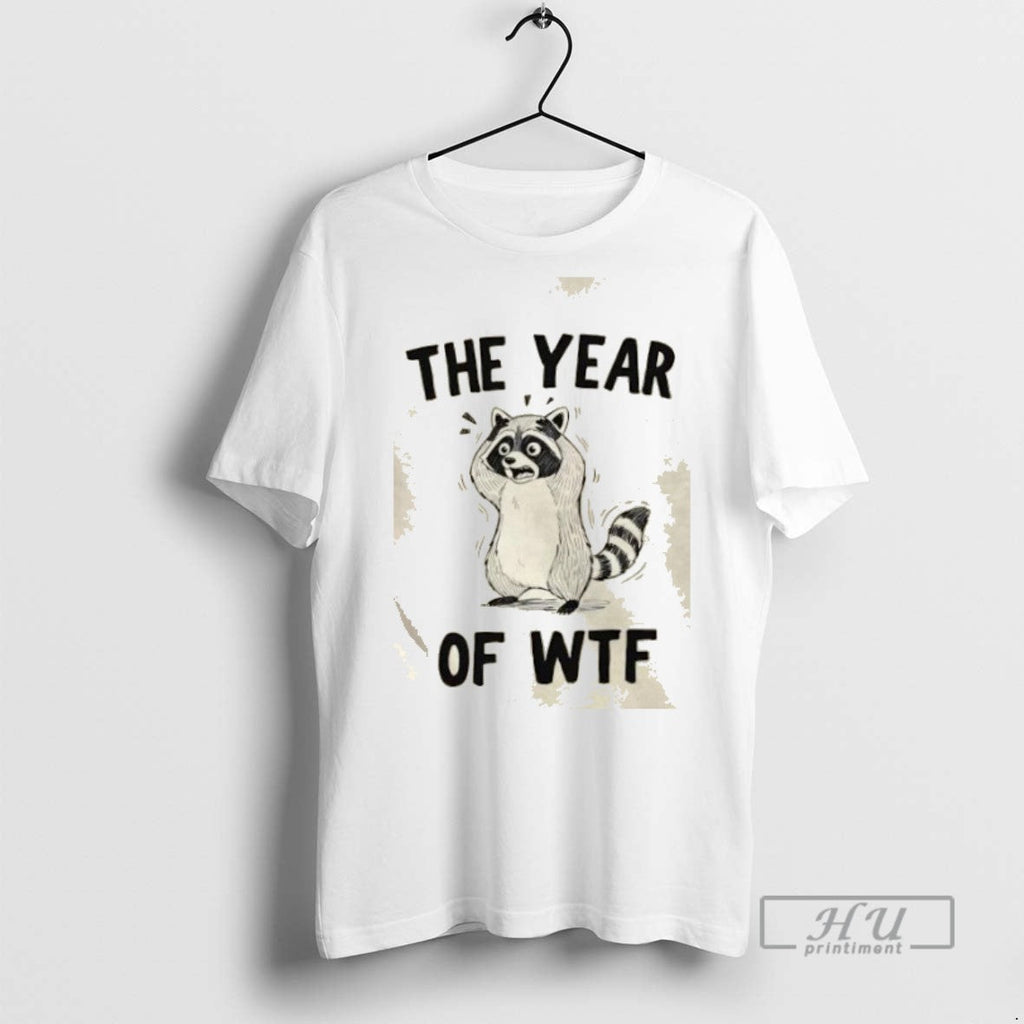 Limited Edition Raccoon The Year Of Wtf Graphic - Adult & Kids T-Shirts, Sweatshirts & Hoodies apparel design preview 1