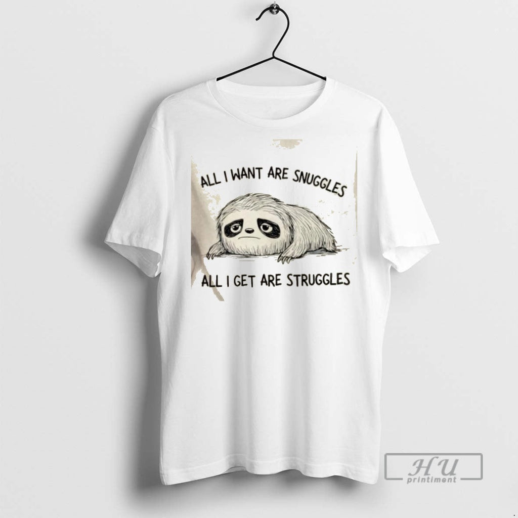 Limited Edition Sloth All I Want Are Snuggles Get - Adult & Kids T-Shirts, Sweatshirts & Hoodies apparel design preview 1