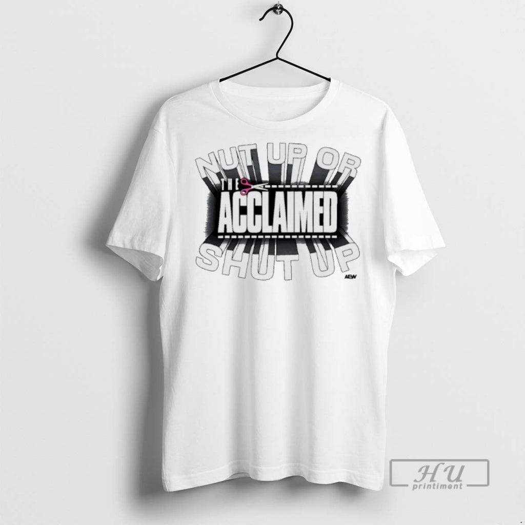 Limited Edition The Acclaimed Nut Up Or Shut Aew - Adult & Kids T-Shirts, Sweatshirts & Hoodies apparel design preview 1
