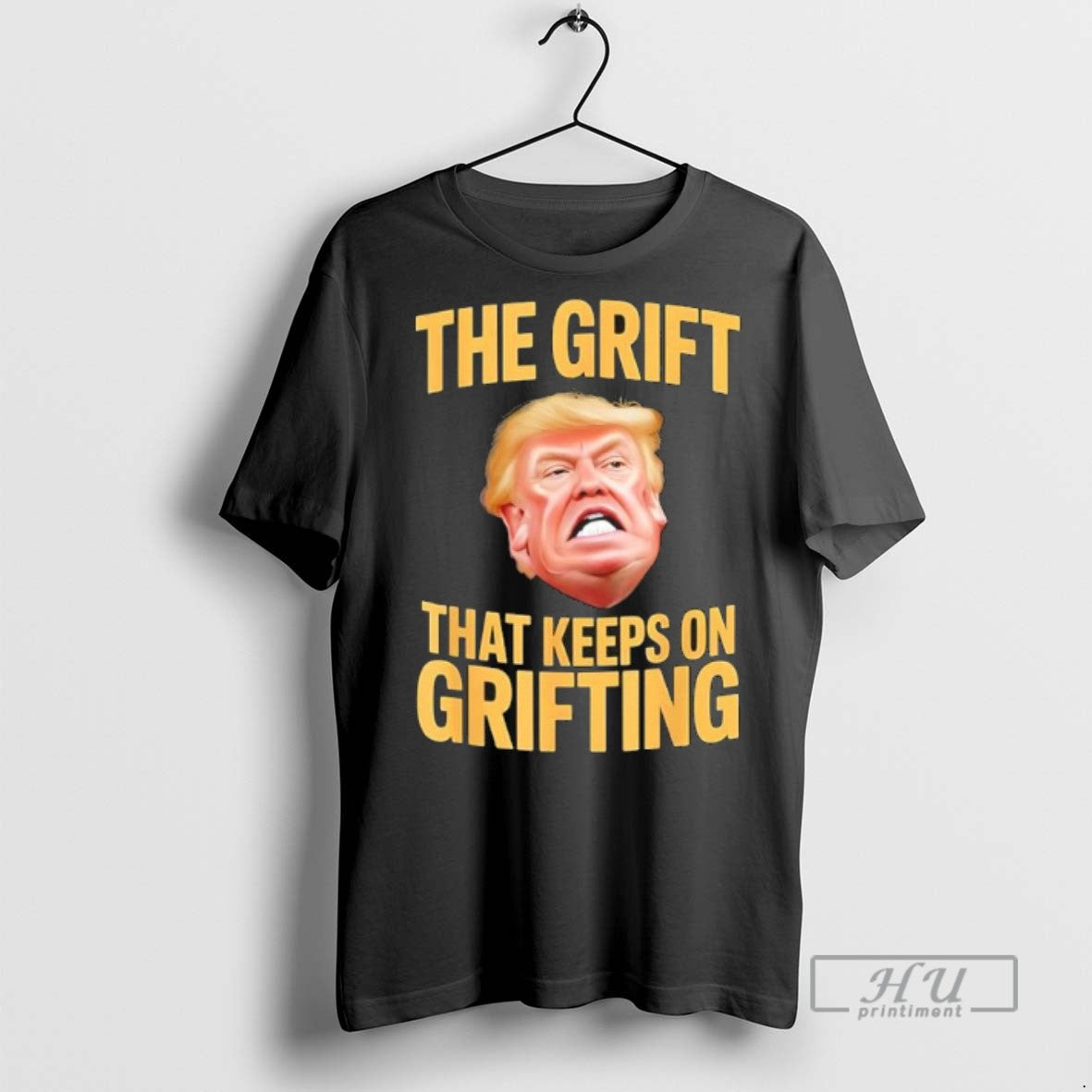 Limited Edition The Grift That Keeps On Grifting - Adult & Kids T-Shirts, Sweatshirts & Hoodies apparel design preview 1