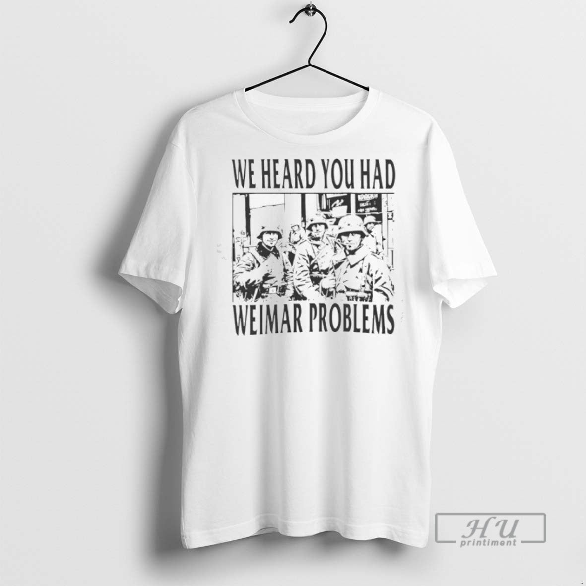 Limited Edition We Heard You Had Weimar Problems - Adult & Kids T-Shirts, Sweatshirts & Hoodies apparel design preview 1