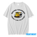 Maybe Sanding Doesnt Like You Either Woodworker - Adult & Kids T-Shirts, Sweatshirts & Hoodies apparel design preview 1