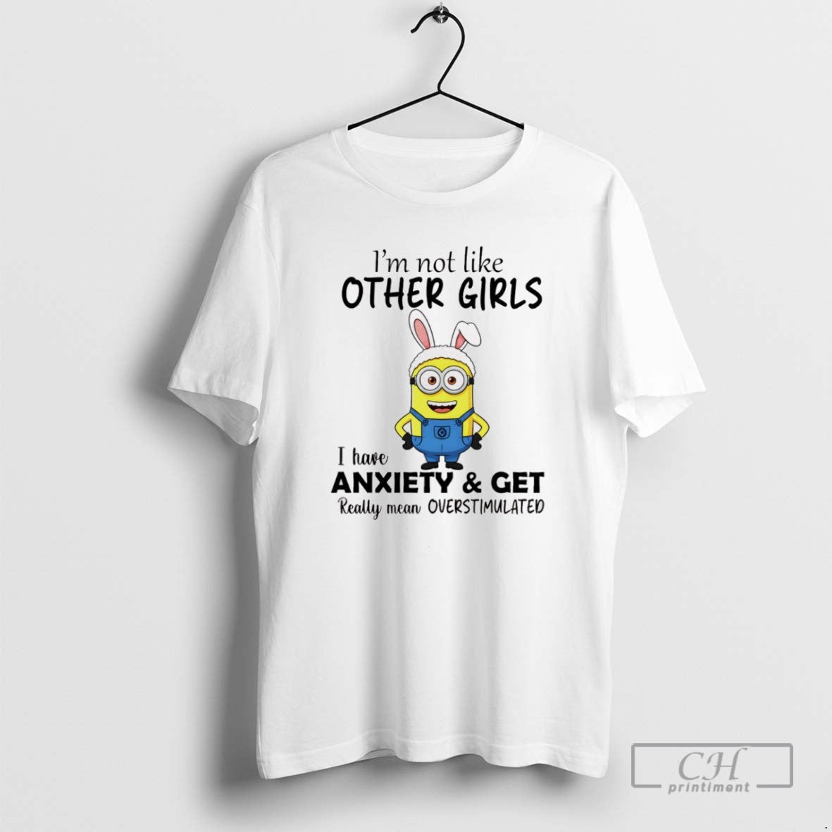 Minion Bunny Im Not Like Other Girls I Have Anxiety - Adult & Kids T-Shirts, Sweatshirts & Hoodies apparel design preview 1