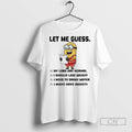 Minion Let Me Guess My Labs Are Normal I Should Lose - Adult & Kids T-Shirts, Sweatshirts & Hoodies apparel design preview 1