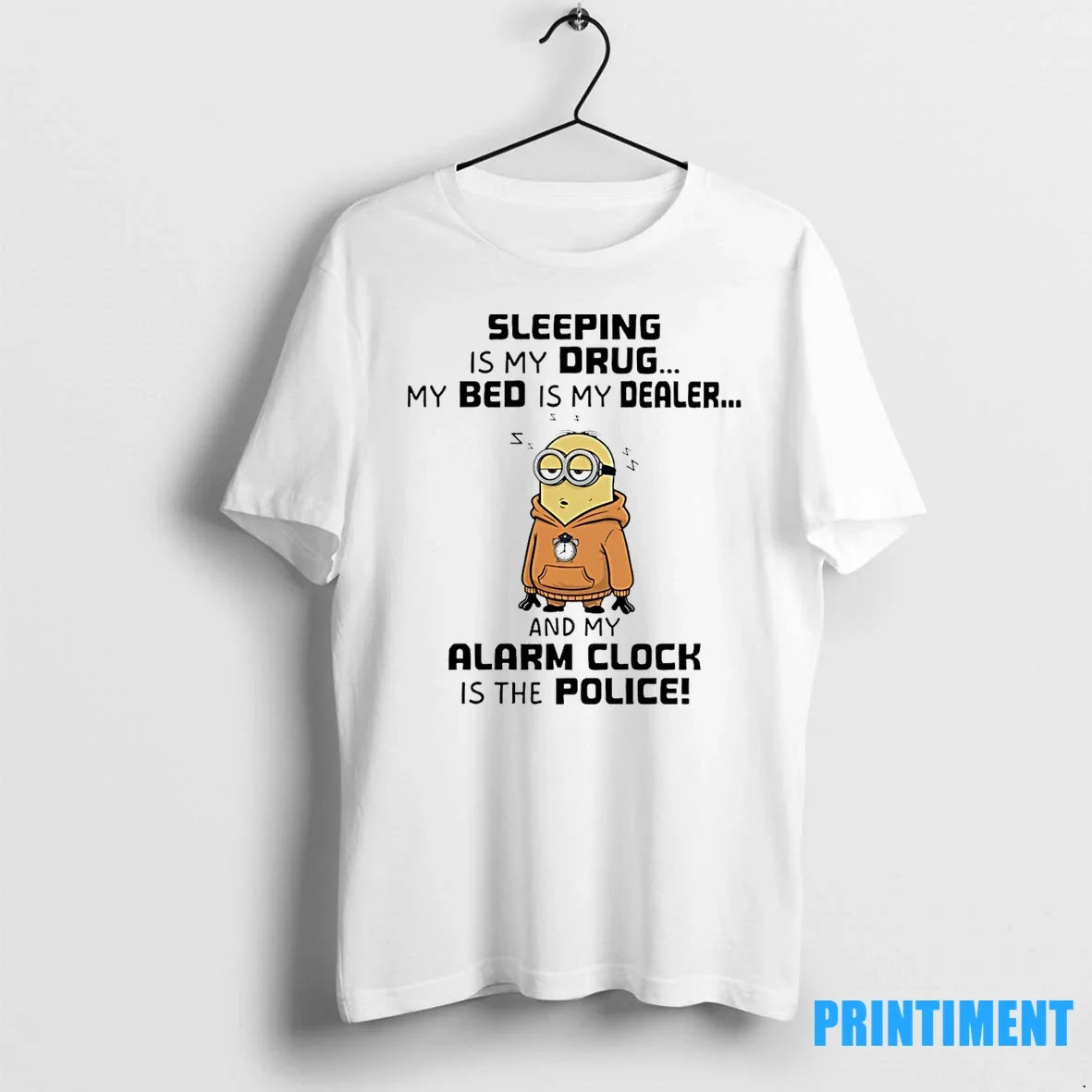 Minion Sleeping Is My Drug Bed Dealer And Alarm Clock - Adult & Kids T-Shirts, Sweatshirts & Hoodies apparel design preview 1