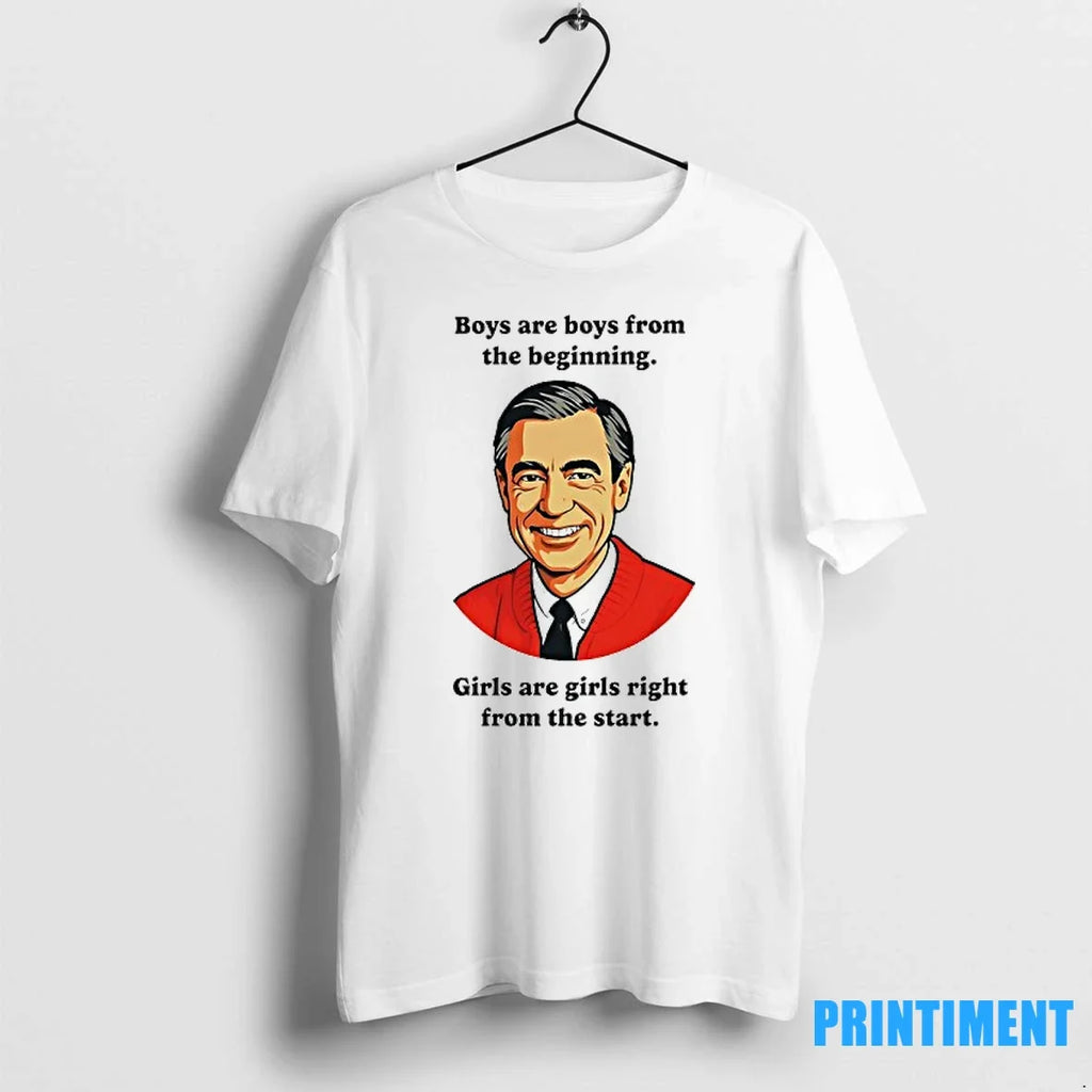 Mister Rogers Boys Are From The Beginning Girls Right - Adult & Kids T-Shirts, Sweatshirts & Hoodies apparel design preview 1
