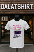 Mommy's Off Today Bake It Yourself Easy Oven - Adult & Kids T-Shirts, Sweatshirts & Hoodies apparel design preview 1