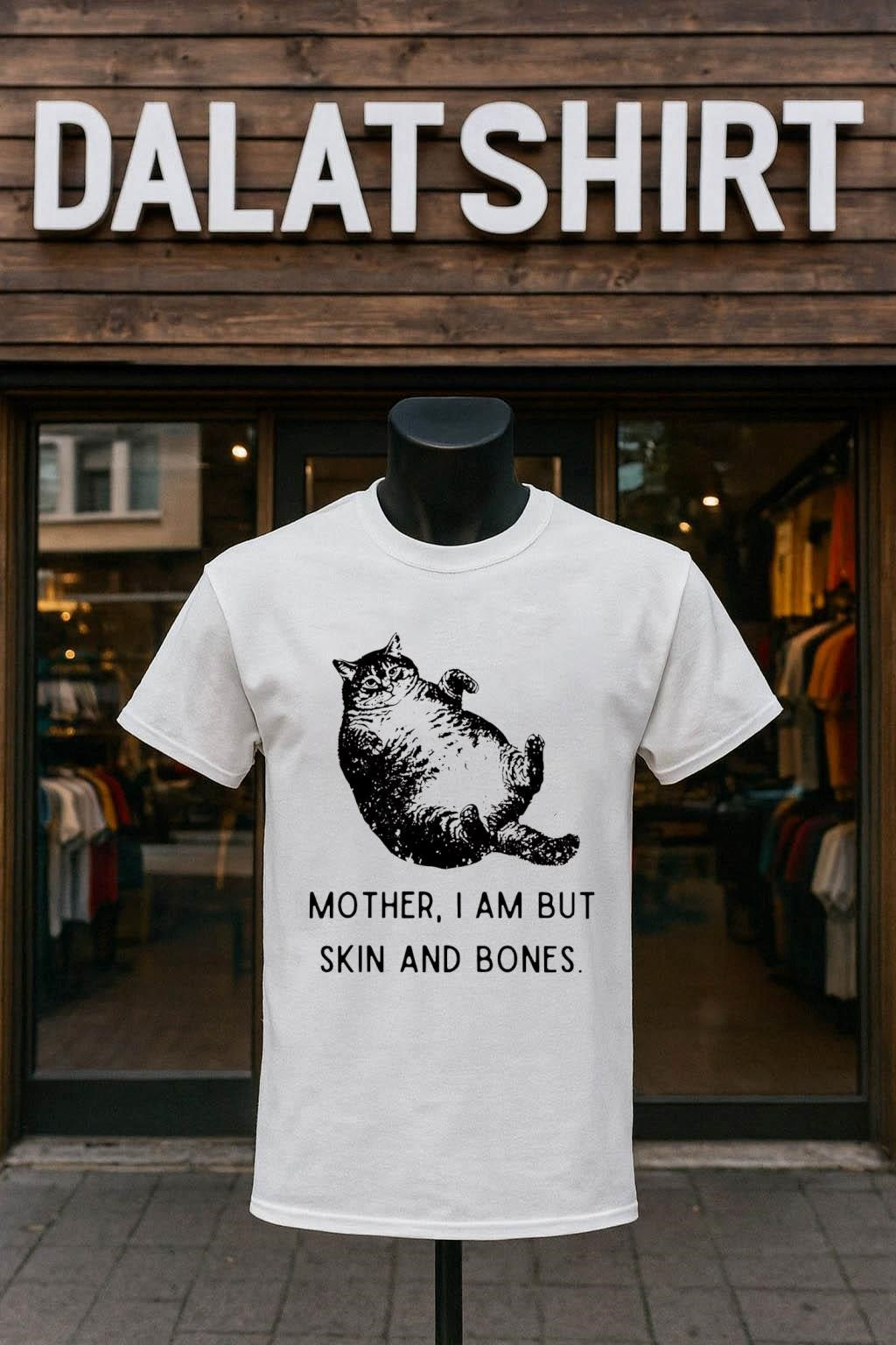Mother I Am But Skin And Bones Fat Cat - Adult & Kids T-Shirts, Sweatshirts & Hoodies apparel design preview 1