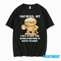 Mummy I May Be Old But Got To See The World Before It - Adult & Kids T-Shirts, Sweatshirts & Hoodies apparel design preview 1