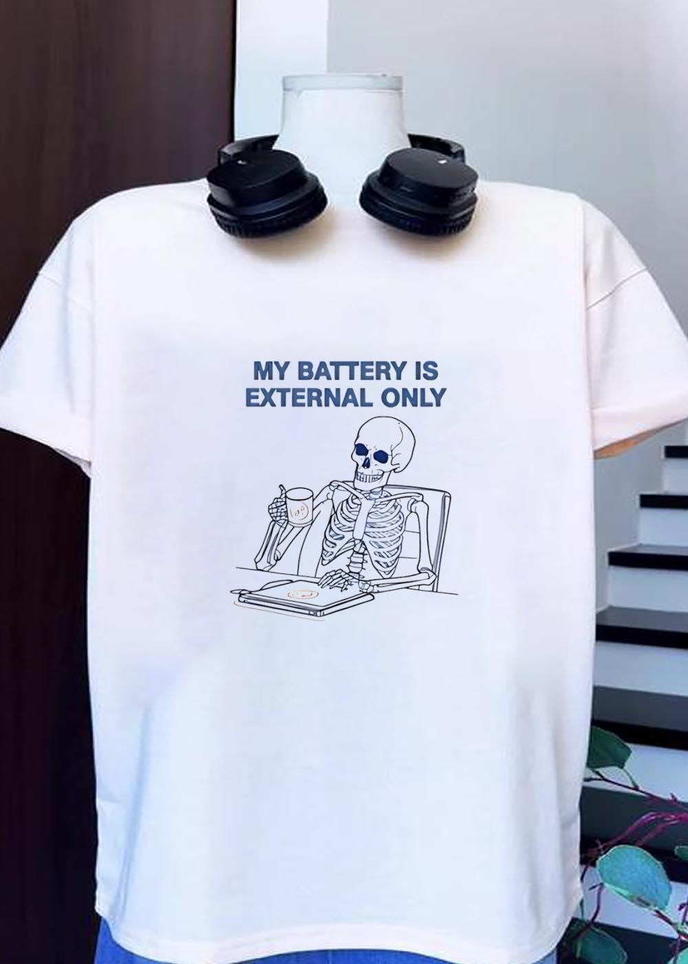 My Battery Is External Only Skeleton Drinking Coffee - Adult & Kids T-Shirts, Sweatshirts & Hoodies apparel design preview 1