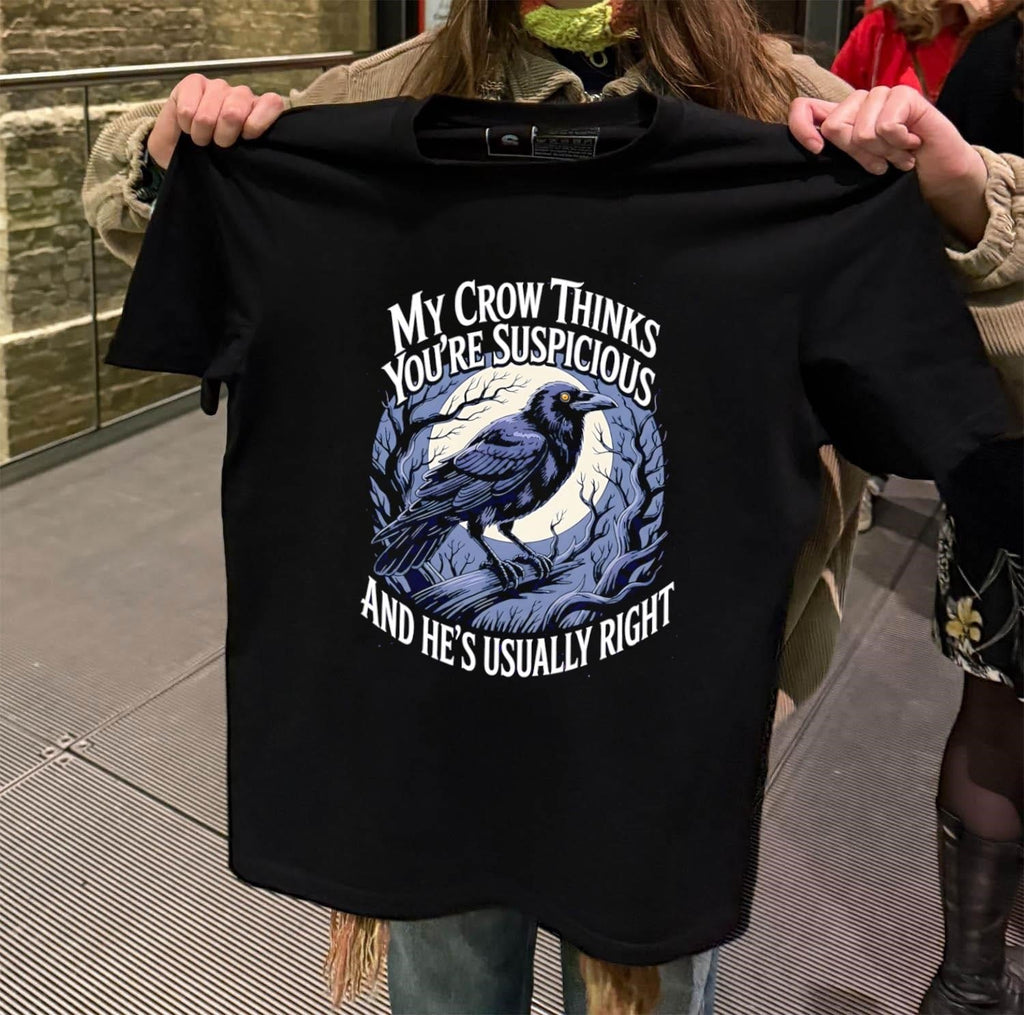 My Crow Thinks You're Suspicious And He's Usually - Adult & Kids T-Shirts, Sweatshirts & Hoodies apparel design preview 2