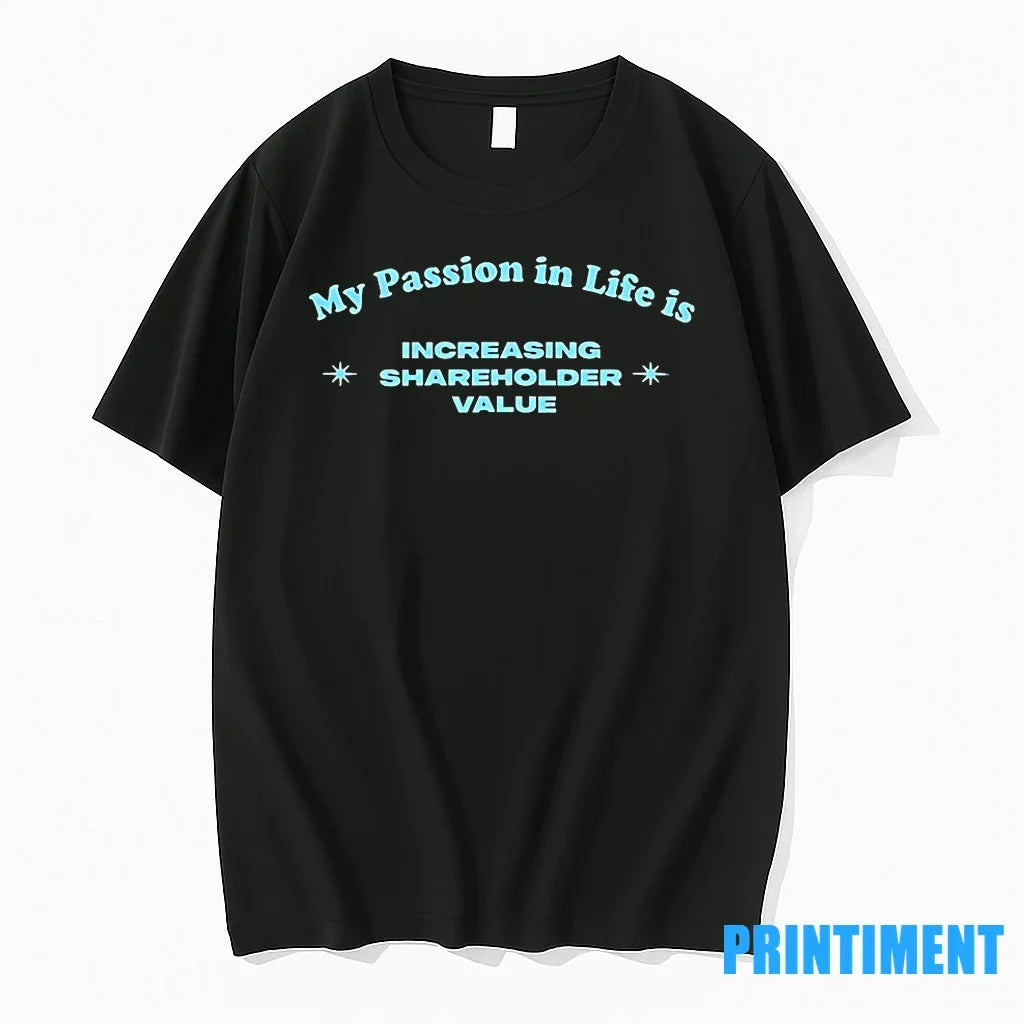My Passion In Life Is Increasing Shareholder Value - Adult & Kids T-Shirts, Sweatshirts & Hoodies apparel design preview 1