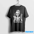 Never Better Skeleton Drink Coffee Sweater - Adult & Kids T-Shirts, Sweatshirts & Hoodies apparel design preview 1
