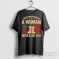 Never Underestimate A Woman With Dd 214 Veteran - Adult & Kids T-Shirts, Sweatshirts & Hoodies apparel design preview 1