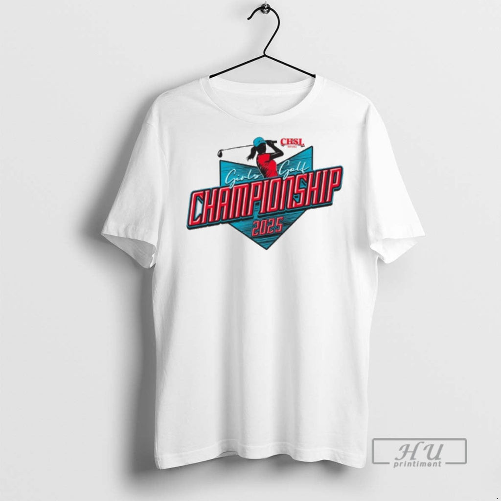 New 2025 Chsl Girls Golf Championship - Adult & Kids T-Shirts, Sweatshirts & Hoodies apparel design preview 1