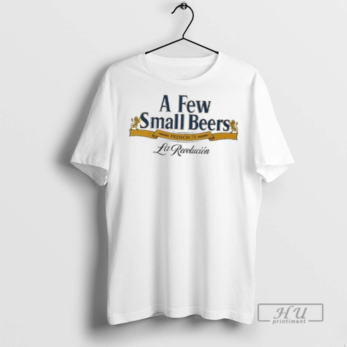 New A Few Small Beers French 75 La Revolution - Adult & Kids T-Shirts, Sweatshirts & Hoodies apparel design preview 1