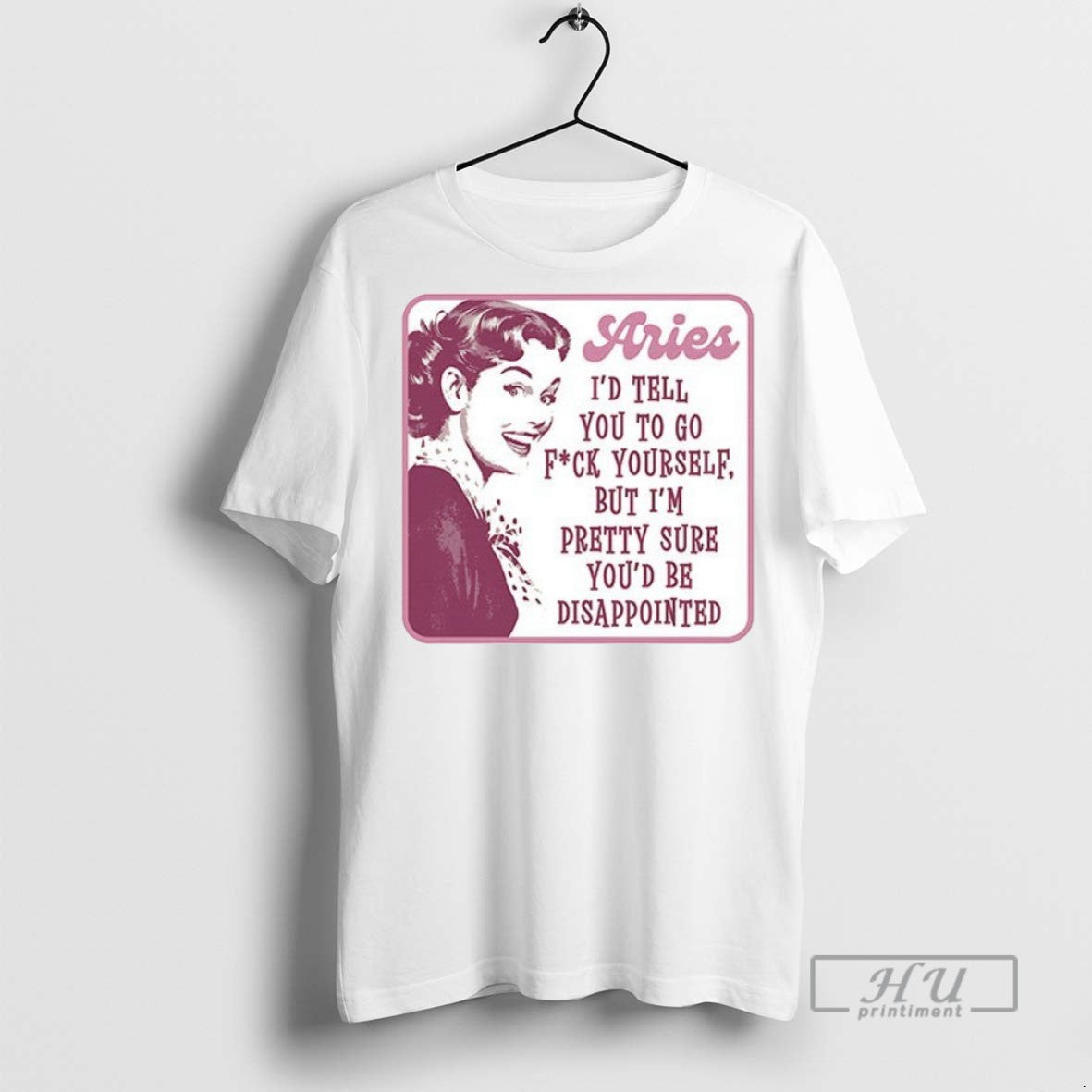 New Aries Id Tell You To Go Fuck Yourself But Im - Adult & Kids T-Shirts, Sweatshirts & Hoodies apparel design preview 1