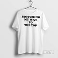 New Bottoming My Way To The Top - Adult & Kids T-Shirts, Sweatshirts & Hoodies apparel design preview 1