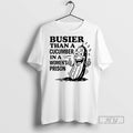 New Busier Than A Cucumber In Womens Prison - Adult & Kids T-Shirts, Sweatshirts & Hoodies apparel design preview 1