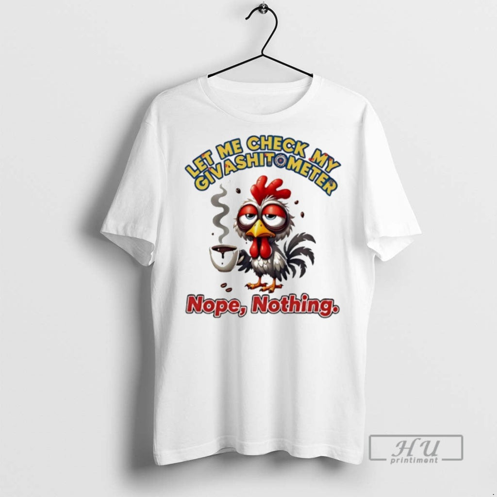 New Chicken Let Me Check My Giveashitometer Nope - Adult & Kids T-Shirts, Sweatshirts & Hoodies apparel design preview 1