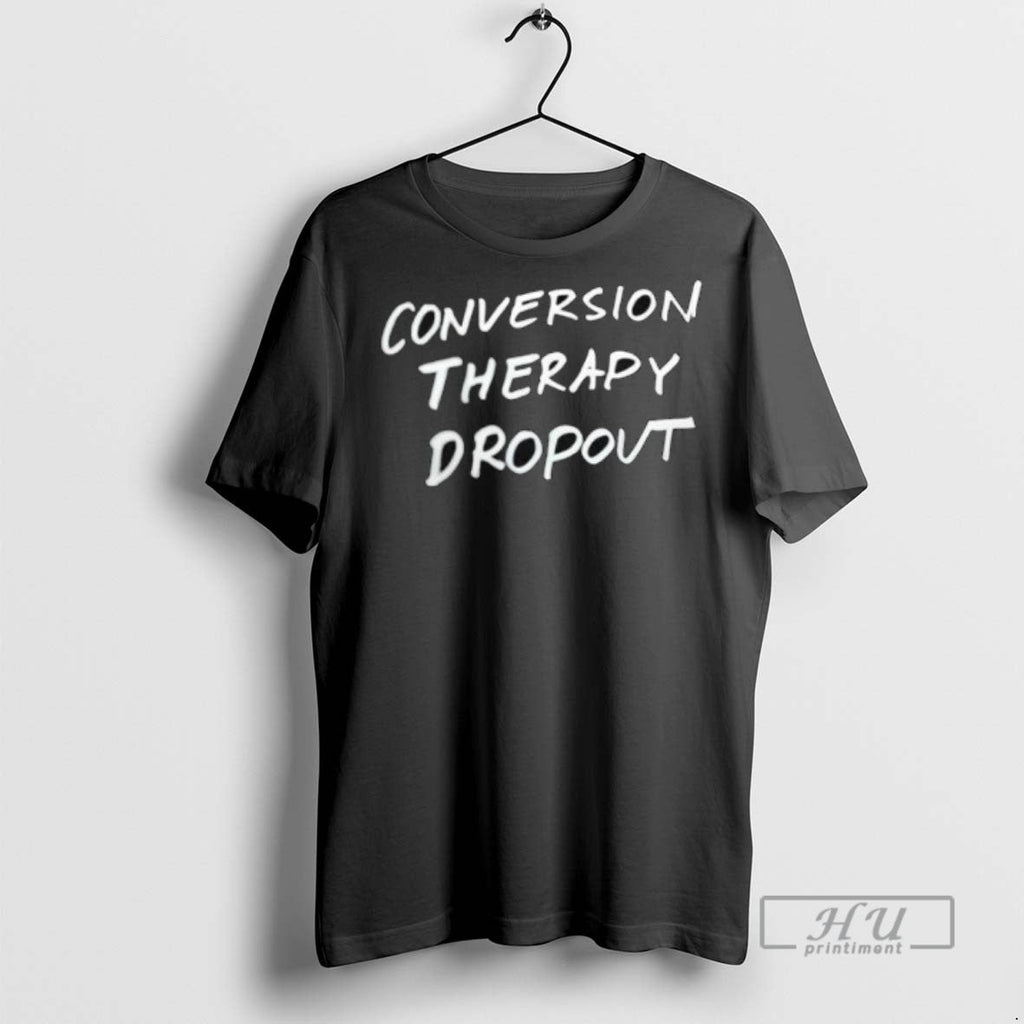 New Conversion Therapy Dropout - Adult & Kids T-Shirts, Sweatshirts & Hoodies apparel design preview 1