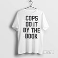 New Cops Do It By The Book - Adult & Kids T-Shirts, Sweatshirts & Hoodies apparel design preview 1