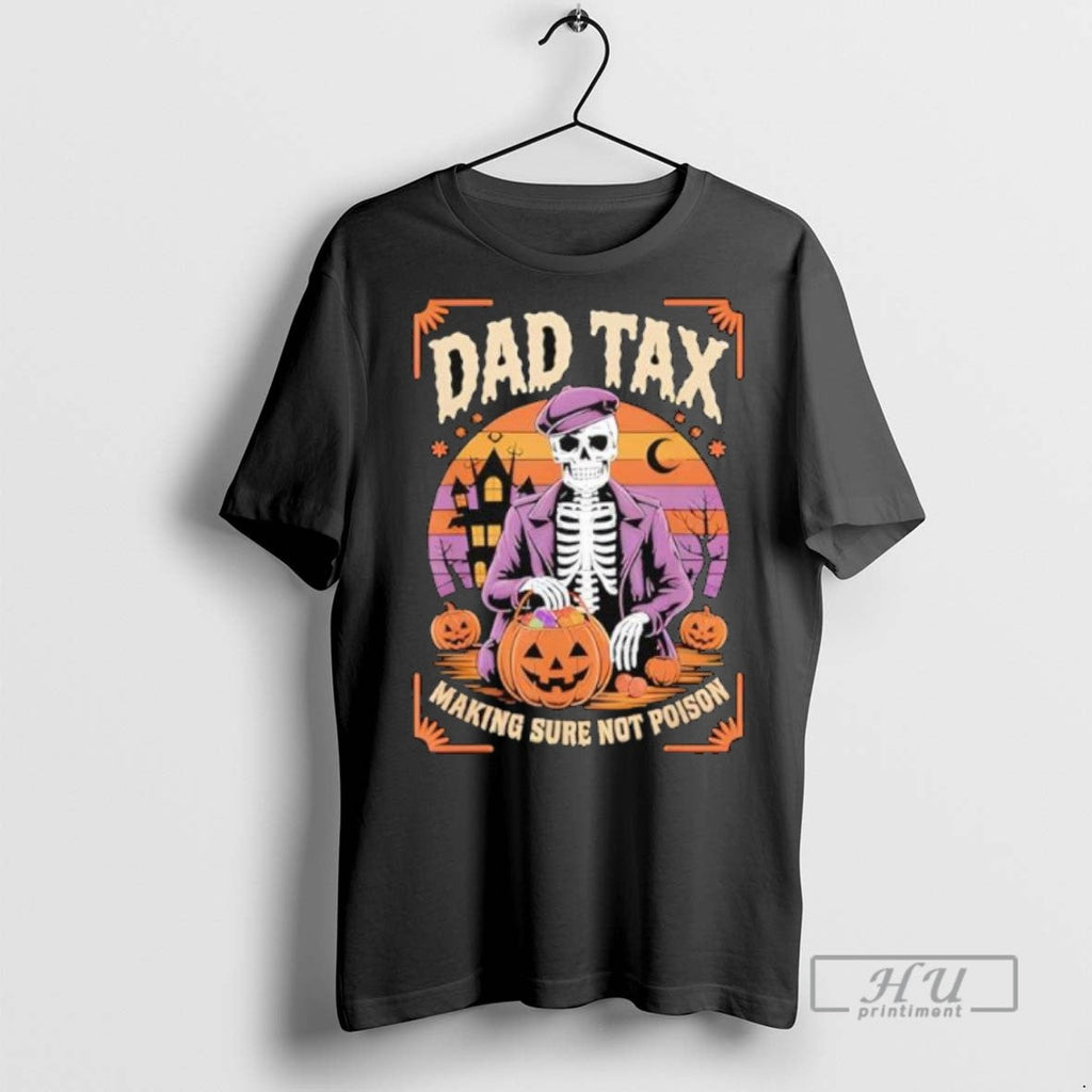 New Dad Tax Halloween Pumpkin Making Sure Not Poison - Adult & Kids T-Shirts, Sweatshirts & Hoodies apparel design preview 1