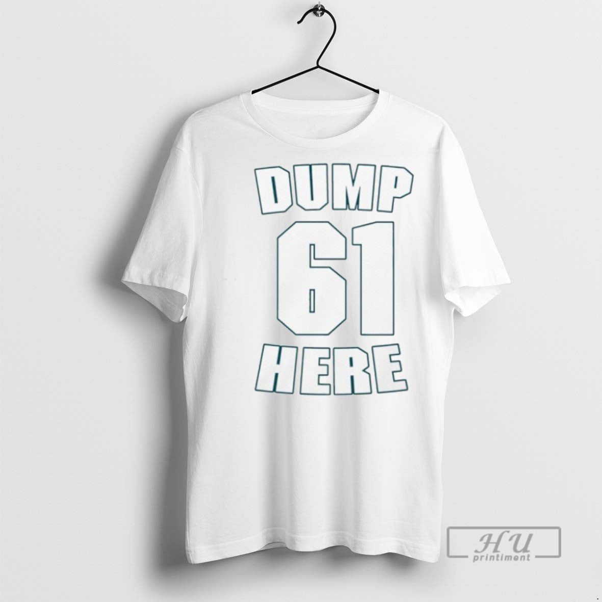 New Dump 61 Here Seattle Mariners Fan - Adult & Kids T-Shirts, Sweatshirts & Hoodies apparel design preview 1