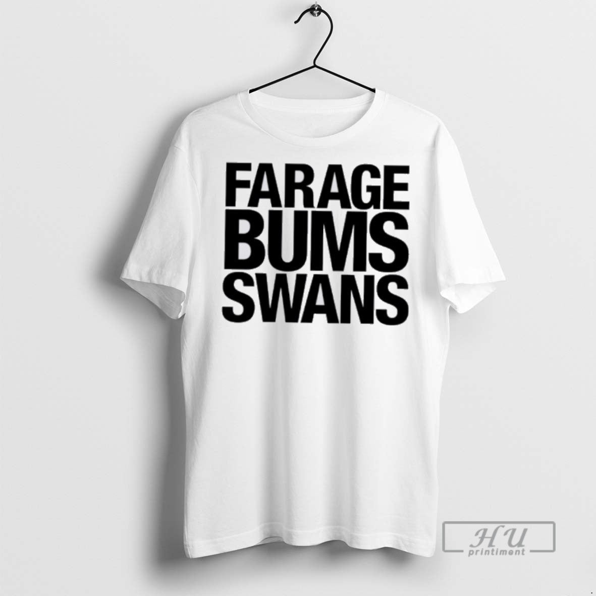 New Farage Bums Swans - Adult & Kids T-Shirts, Sweatshirts & Hoodies apparel design preview 1