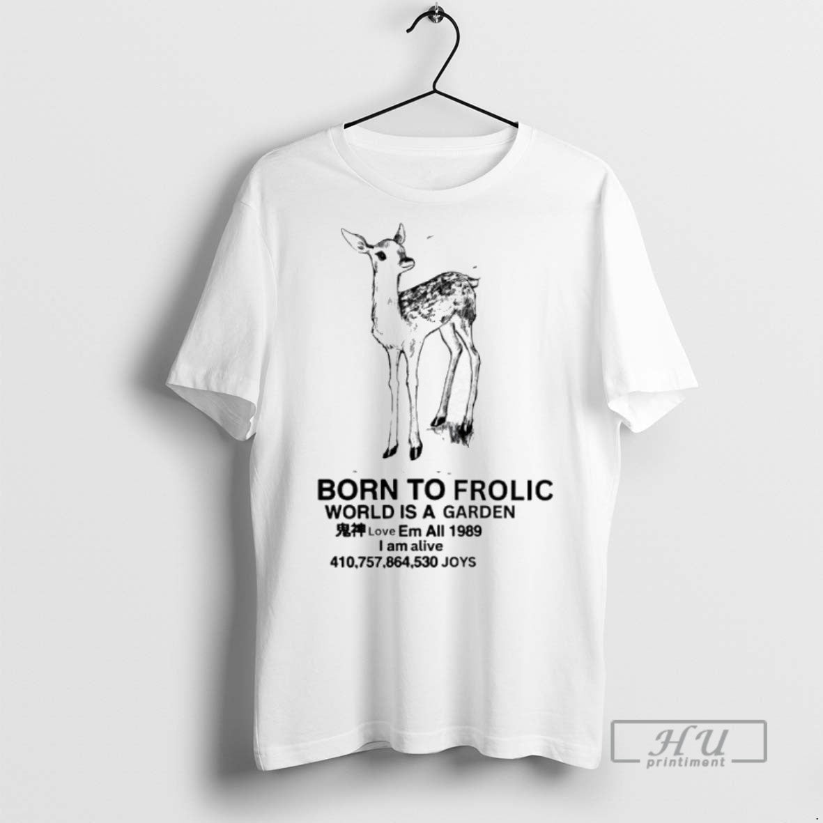 New Fawn Born To Frolic World Is A Garden I Am Alive - Adult & Kids T-Shirts, Sweatshirts & Hoodies apparel design preview 1