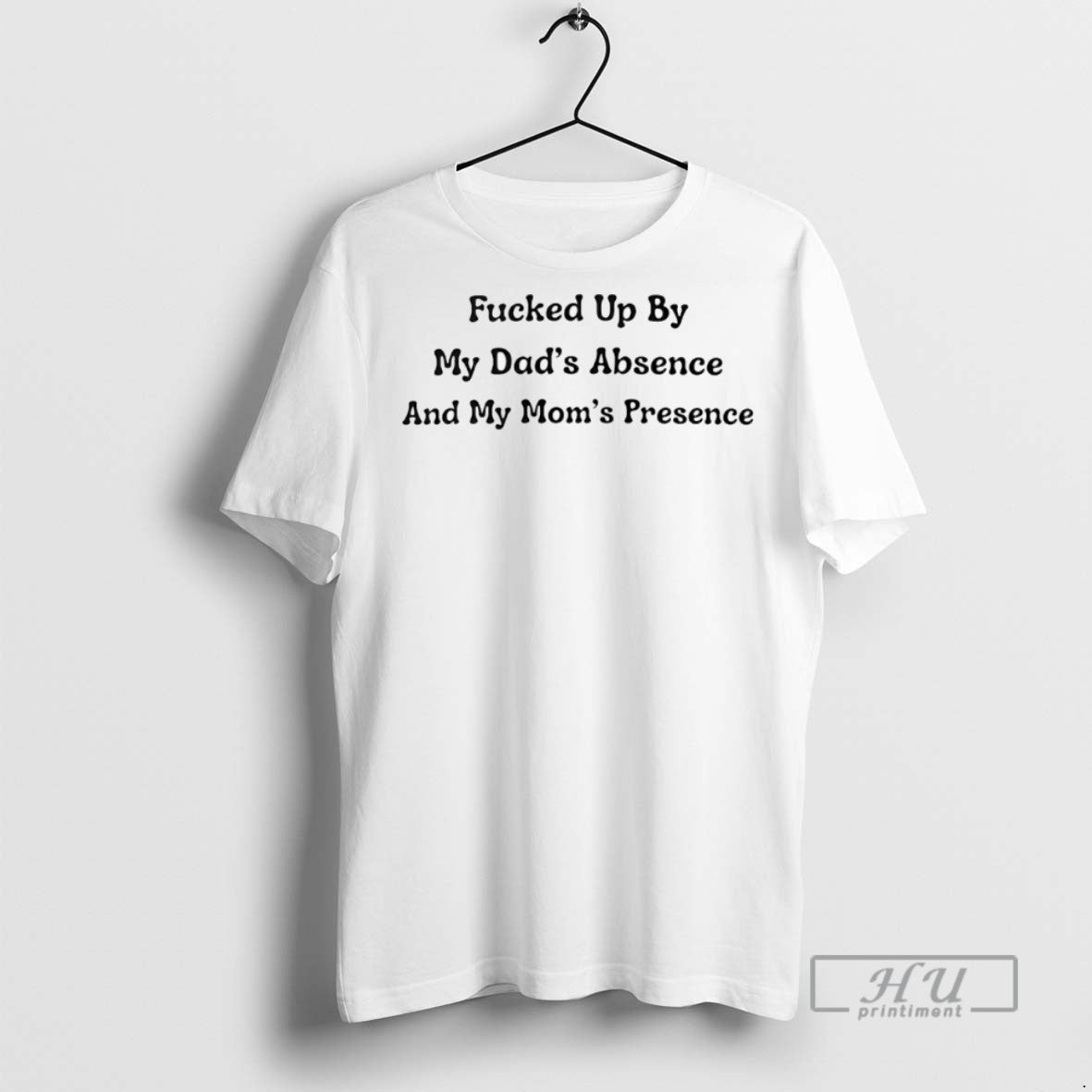 New Fcked Up By My Dads Absence And Moms Presence - Adult & Kids T-Shirts, Sweatshirts & Hoodies apparel design preview 1