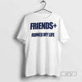 New Friends Ruined My Life Ceramic And Classic Dad - Adult & Kids T-Shirts, Sweatshirts & Hoodies apparel design preview 1