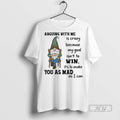 New Gnome Arguing With Me Is Crazy Because My Goal - Adult & Kids T-Shirts, Sweatshirts & Hoodies apparel design preview 1