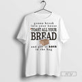 New Gonna Break Into Your House Toast All Bread - Adult & Kids T-Shirts, Sweatshirts & Hoodies apparel design preview 1