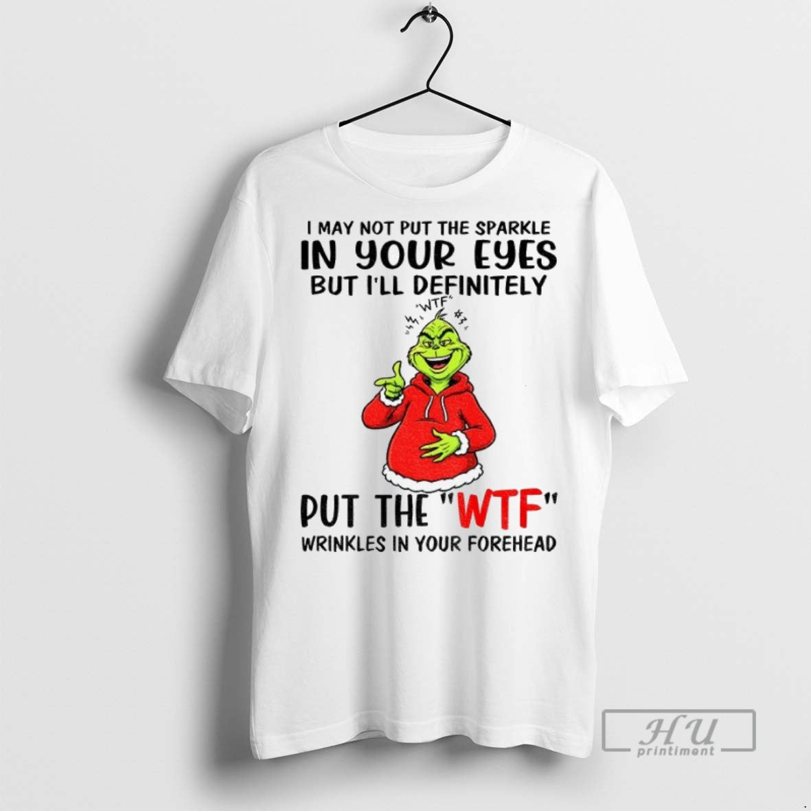 New Grinch I May Not Put The Sparkle In Your Eyes But - Adult & Kids T-Shirts, Sweatshirts & Hoodies apparel design preview 1