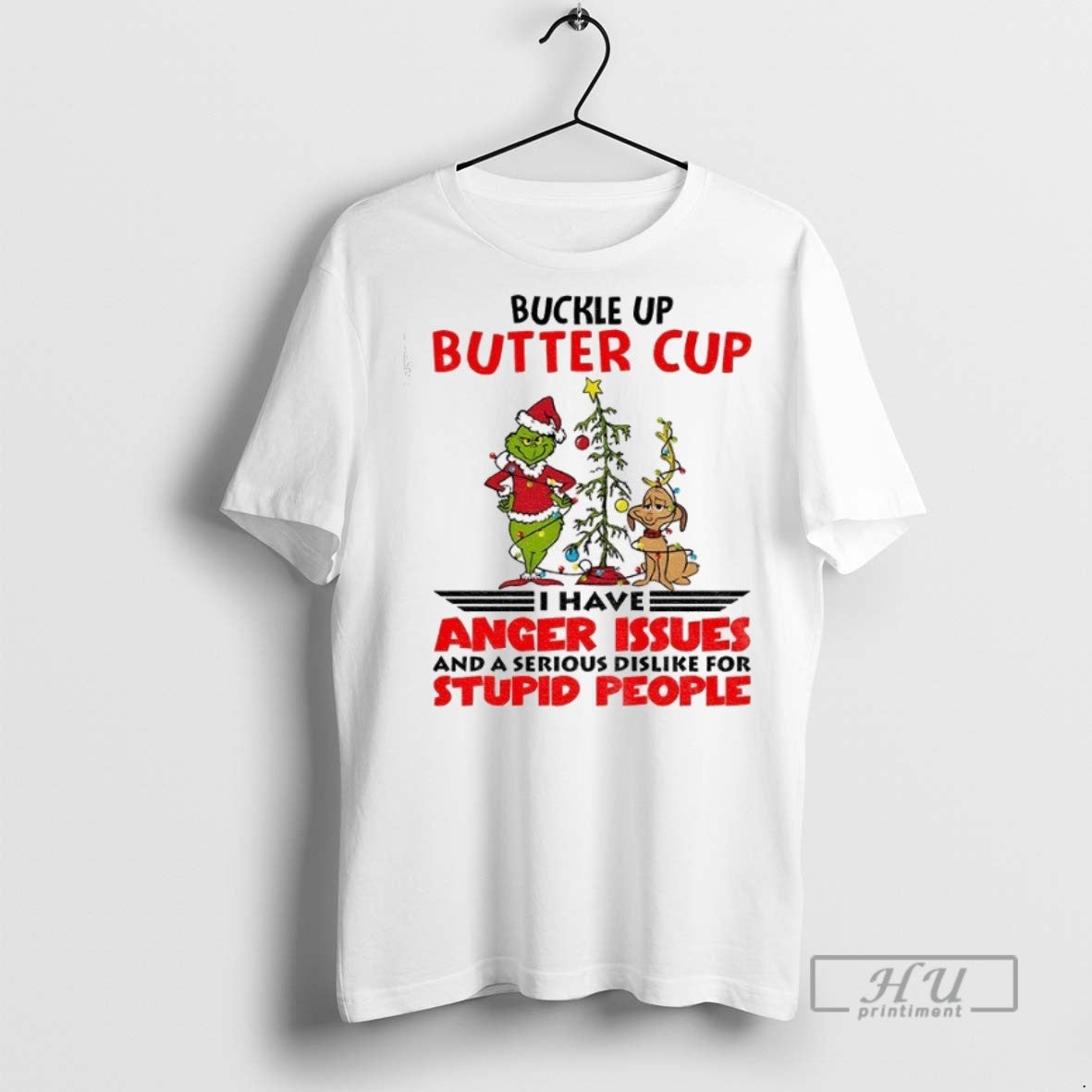 New Grinch Buckle Up Buttercup I Have Anger Issues - Adult & Kids T-Shirts, Sweatshirts & Hoodies apparel design preview 1