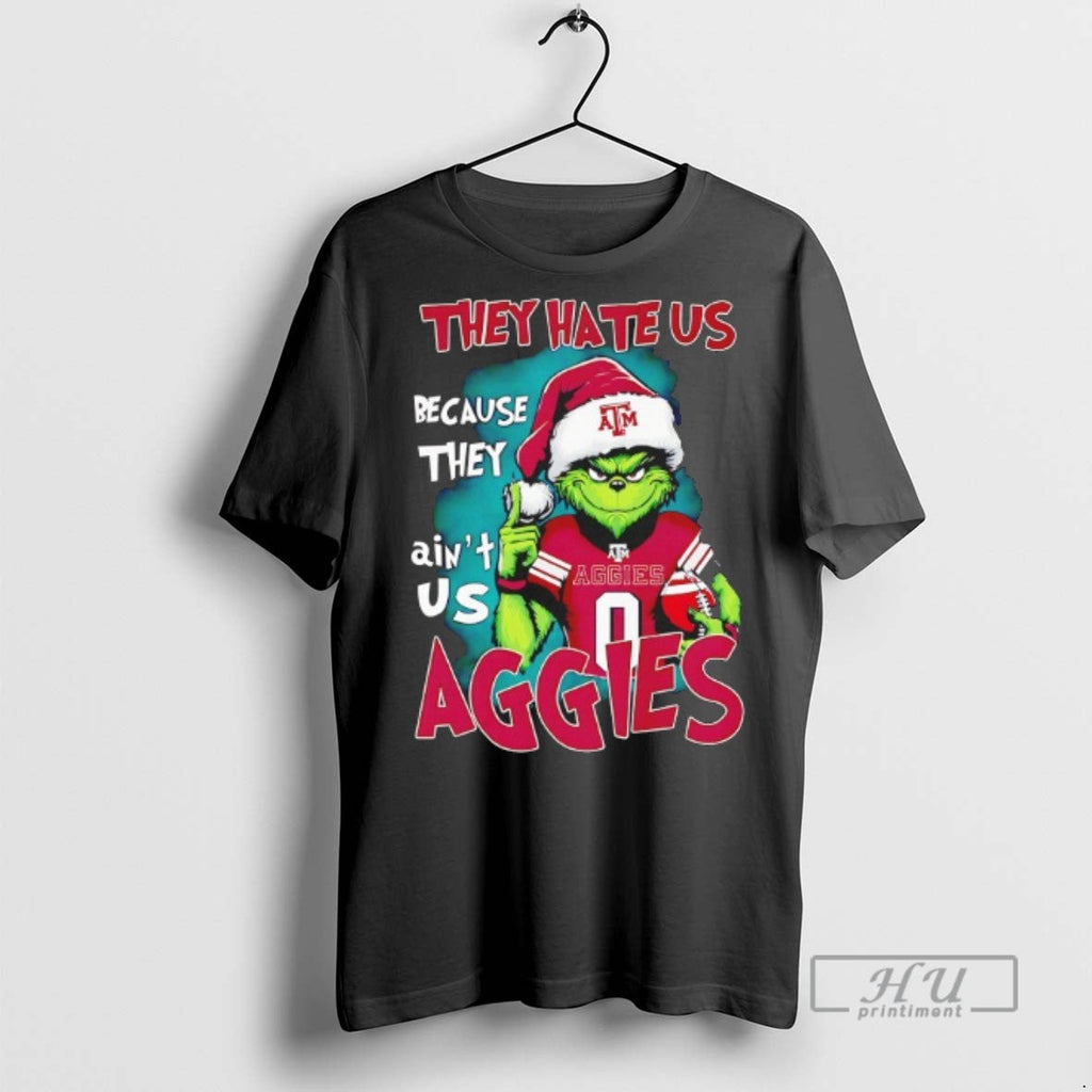 New Grinch They Hate Us Because Aint Texas Am Aggies - Adult & Kids T-Shirts, Sweatshirts & Hoodies apparel design preview 1