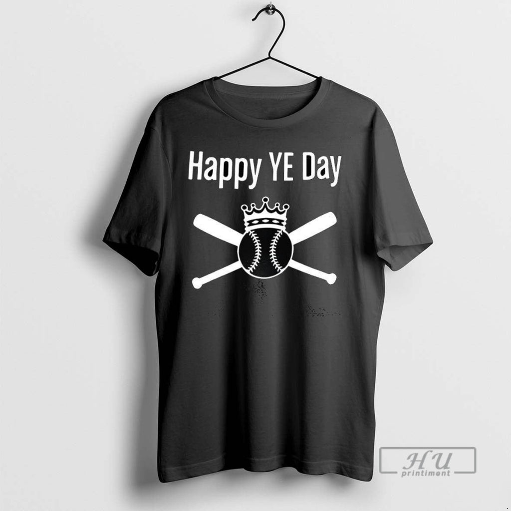 New Happy Ye Day King Baseball 2025 - Adult & Kids T-Shirts, Sweatshirts & Hoodies apparel design preview 1