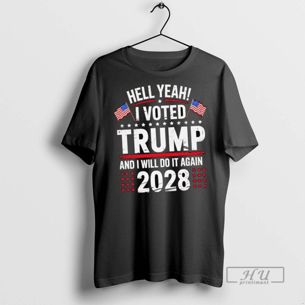 New Hell Yeah I Voted Trump And Will Do It Again 2028 - Adult & Kids T-Shirts, Sweatshirts & Hoodies apparel design preview 1