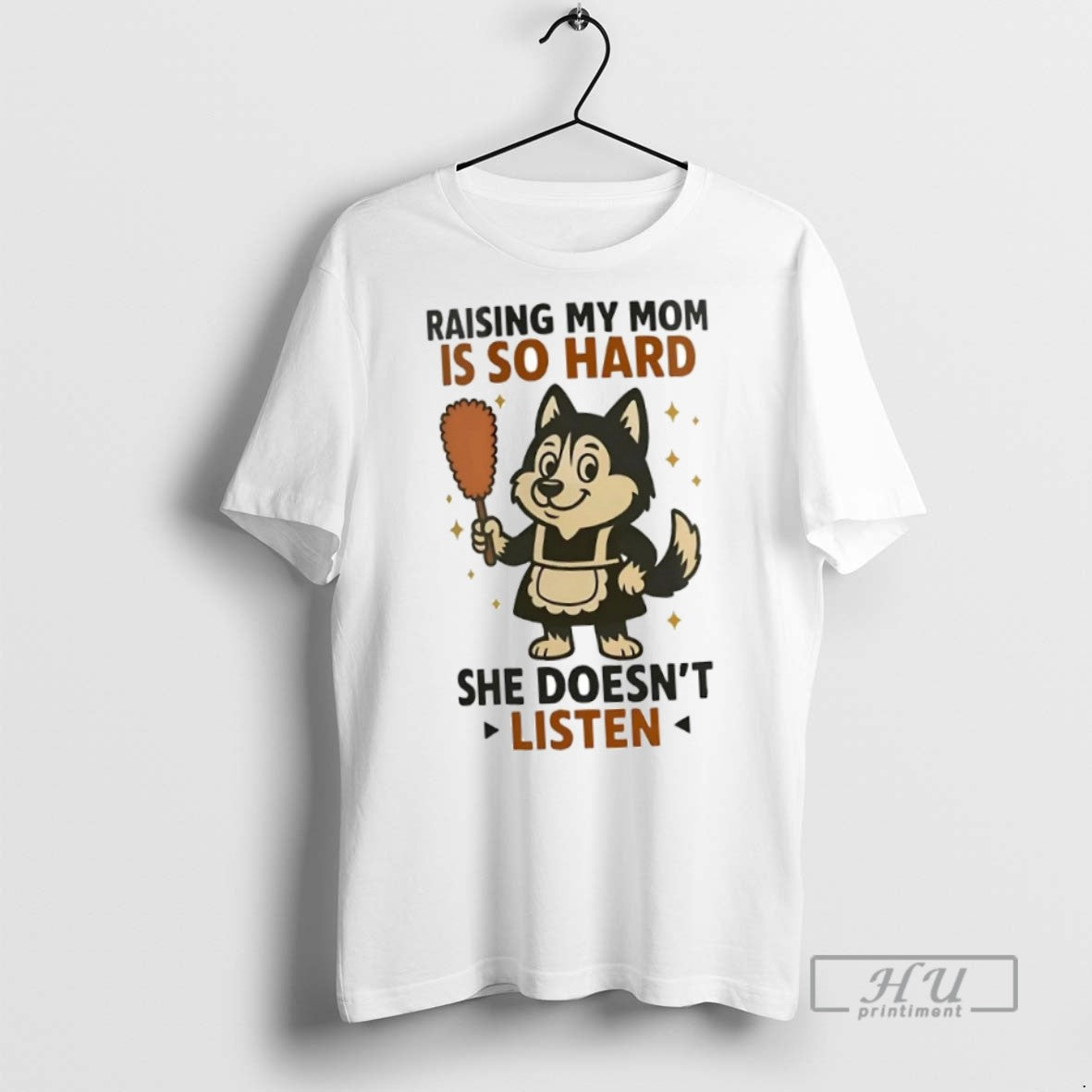 New Husky Raising My Mom Is So Hard She Doesnt Listen - Adult & Kids T-Shirts, Sweatshirts & Hoodies apparel design preview 1